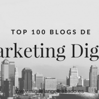 100 mejores blogs de Marketing Digital en Español (Actualizado 2017)